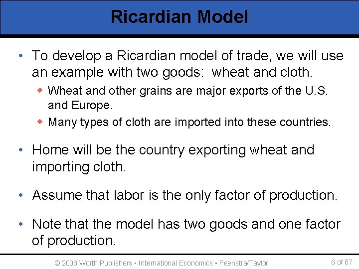 Ricardian Model • To develop a Ricardian model of trade, we will use an Ricardian Model • To develop a Ricardian model of trade, we will use an