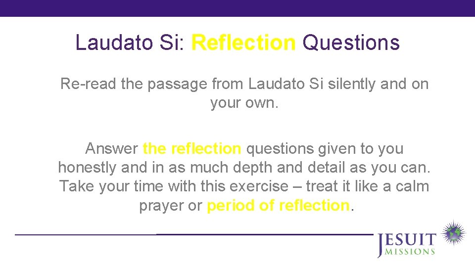 Laudato Si: Reflection Questions Re-read the passage from Laudato Si silently and on your