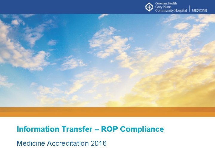 Information Transfer – ROP Compliance Medicine Accreditation 2016 