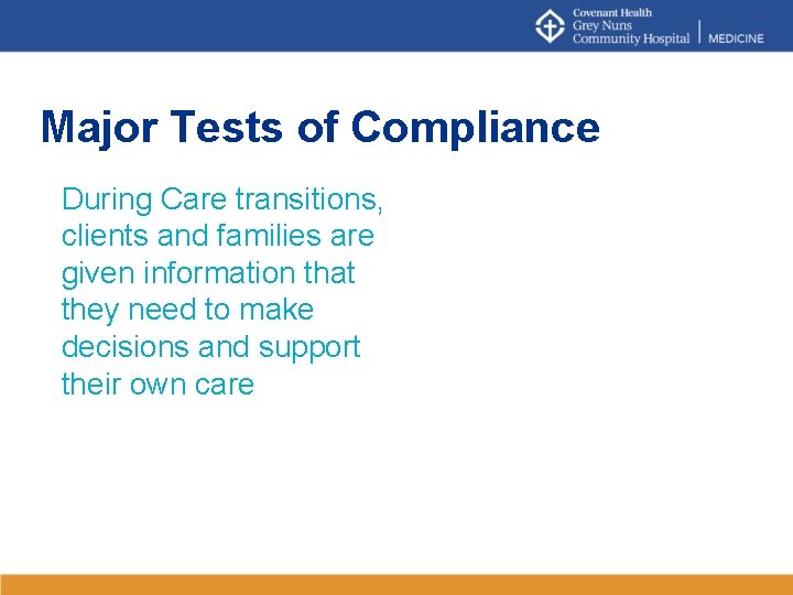 Major Tests of Compliance During Care transitions, clients and families are given information that