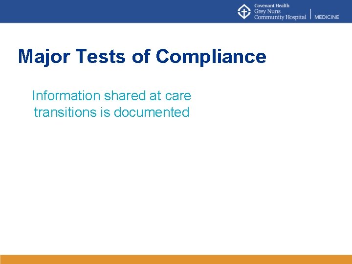 Major Tests of Compliance Information shared at care transitions is documented 