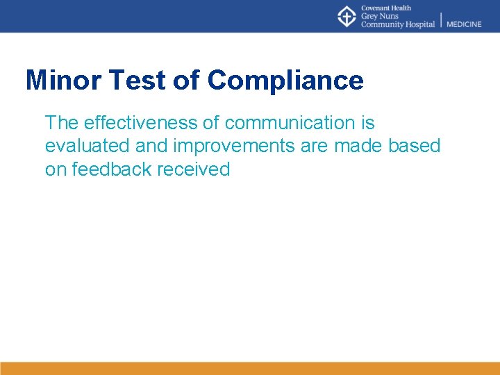 Minor Test of Compliance The effectiveness of communication is evaluated and improvements are made