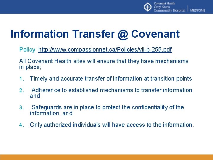 Information Transfer @ Covenant Policy http: //www. compassionnet. ca/Policies/vii-b-255. pdf All Covenant Health sites