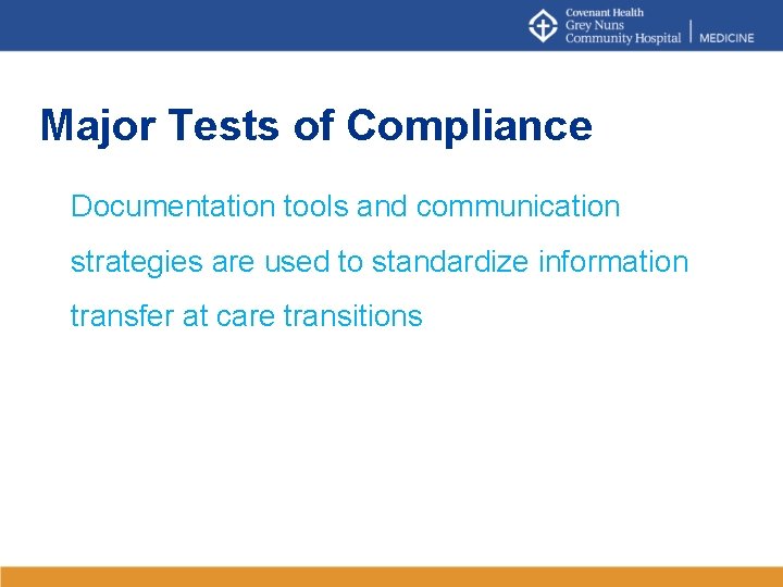 Major Tests of Compliance Documentation tools and communication strategies are used to standardize information