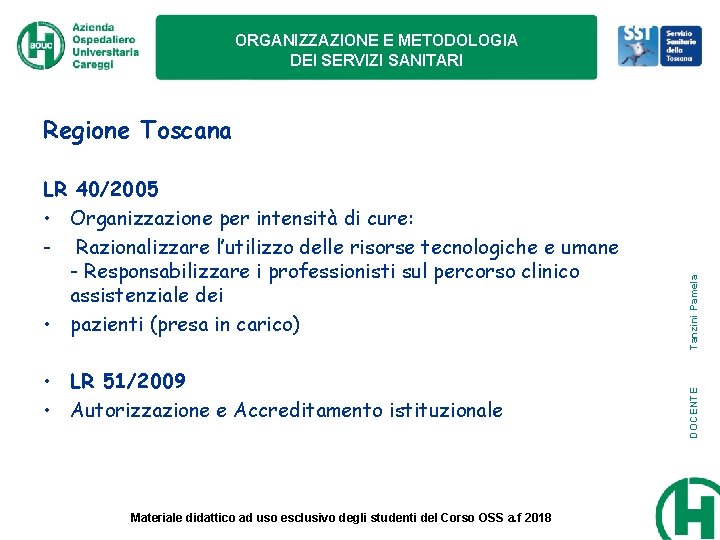 ORGANIZZAZIONE E METODOLOGIA DEI SERVIZI SANITARI • LR 51/2009 • Autorizzazione e Accreditamento istituzionale