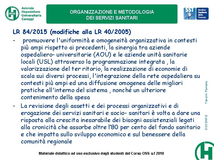 Materiale didattico ad uso esclusivo degli studenti del Corso OSS a. f 2018 DOCENTE