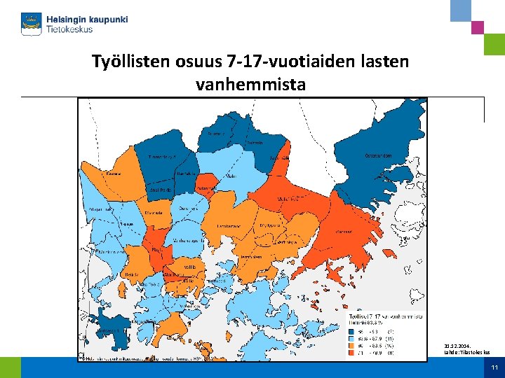 Työllisten osuus 7 -17 -vuotiaiden lasten vanhemmista 31. 12. 2014. Lähde: Tilastokeskus 11 