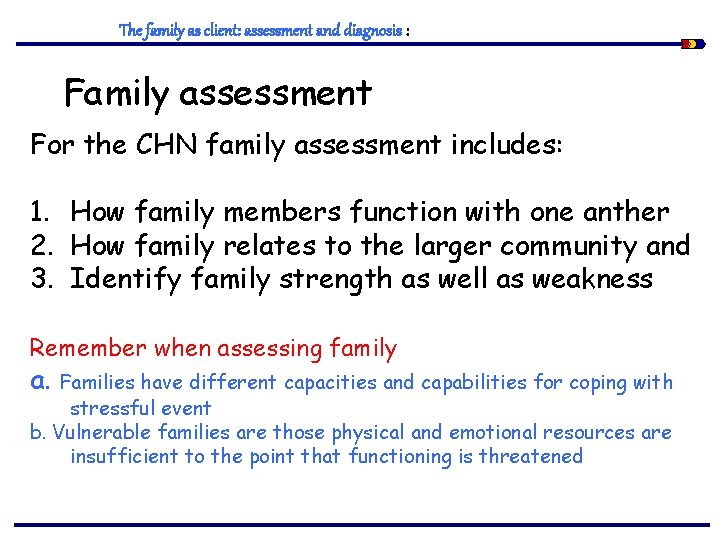 The family as client: assessment and diagnosis : Family assessment For the CHN family