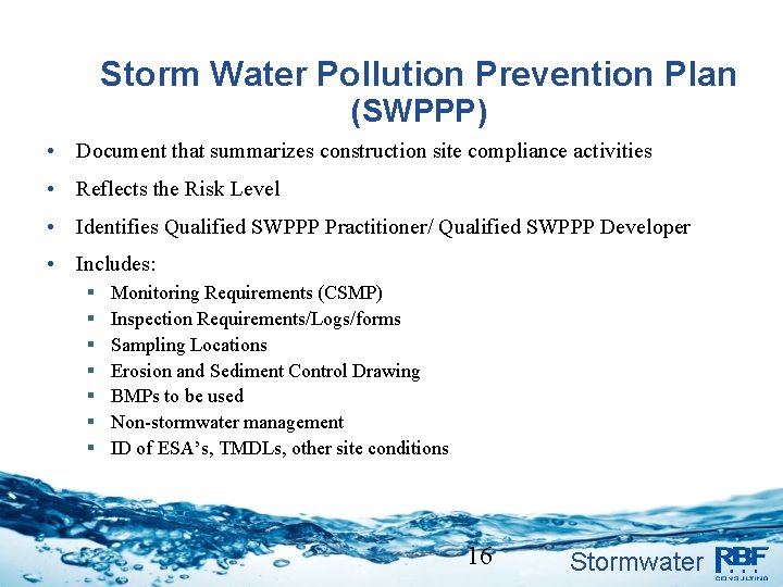 Storm Water Pollution Prevention Plan (SWPPP) • Document that summarizes construction site compliance activities