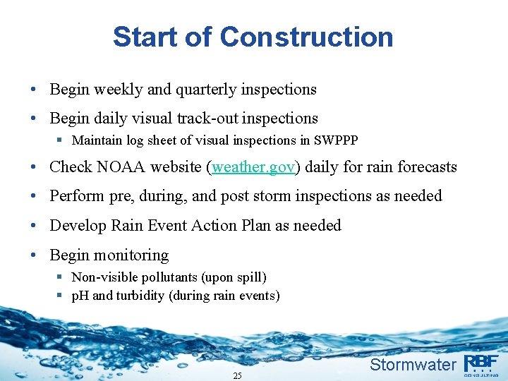 Start of Construction • Begin weekly and quarterly inspections • Begin daily visual track-out