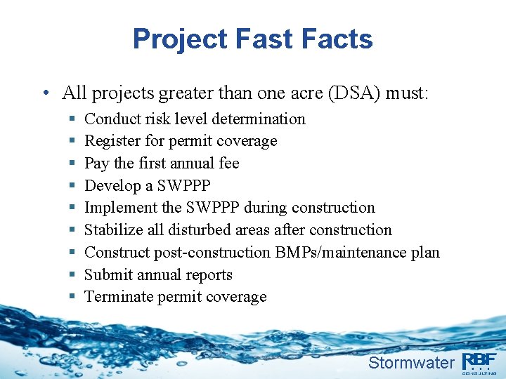 Project Fast Facts • All projects greater than one acre (DSA) must: § §