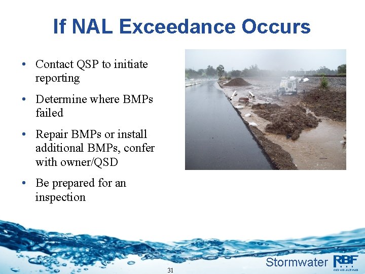 If NAL Exceedance Occurs • Contact QSP to initiate reporting • Determine where BMPs