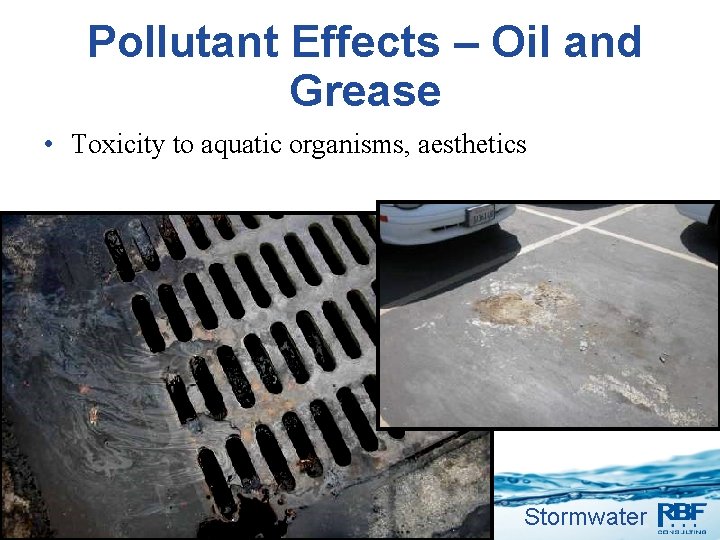 Pollutant Effects – Oil and Grease • Toxicity to aquatic organisms, aesthetics 8 Stormwater