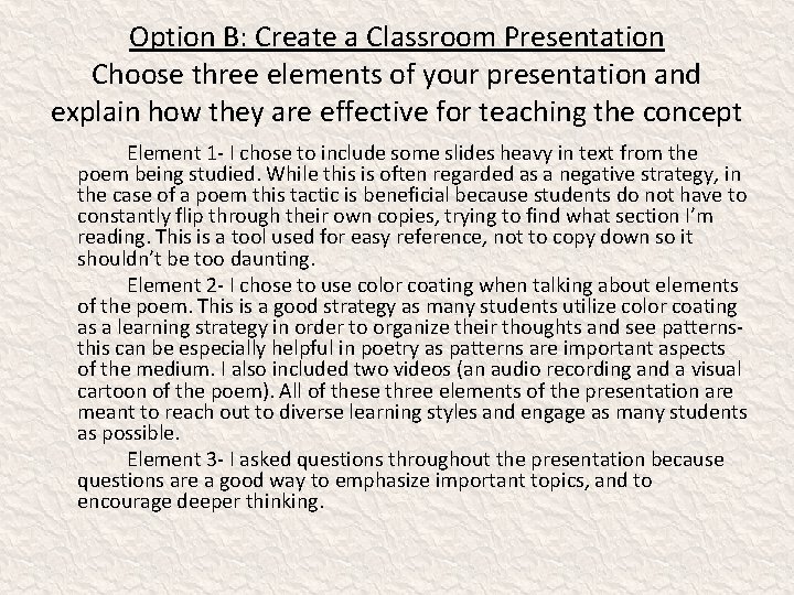 Option B: Create a Classroom Presentation Choose three elements of your presentation and explain