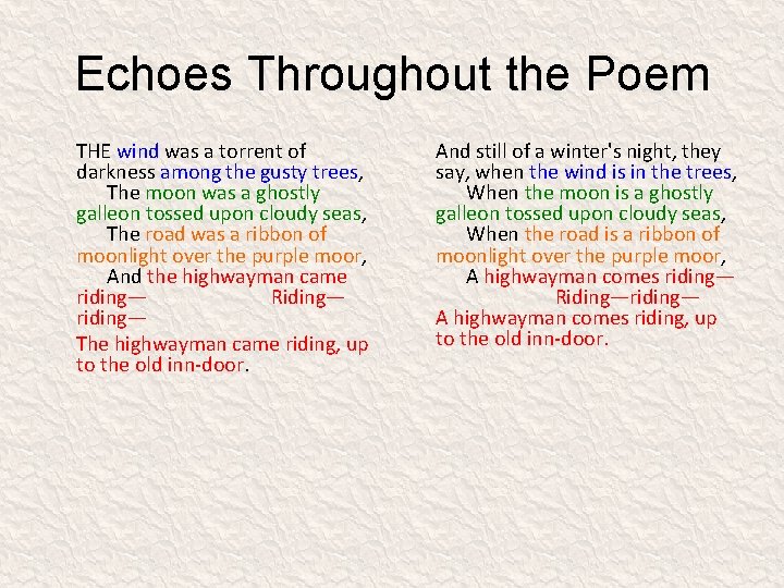 Echoes Throughout the Poem THE wind was a torrent of darkness among the gusty