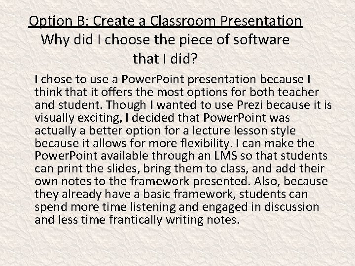 Option B: Create a Classroom Presentation Why did I choose the piece of software