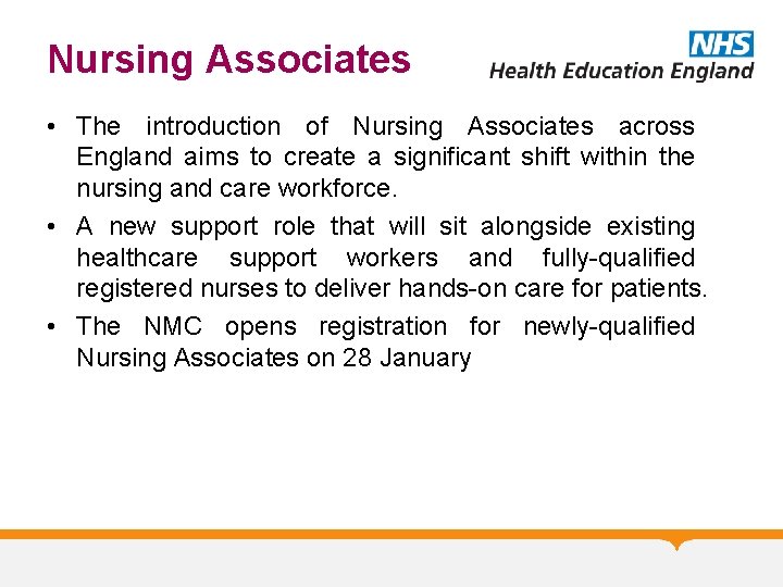Nursing Associates • The introduction of Nursing Associates across England aims to create a