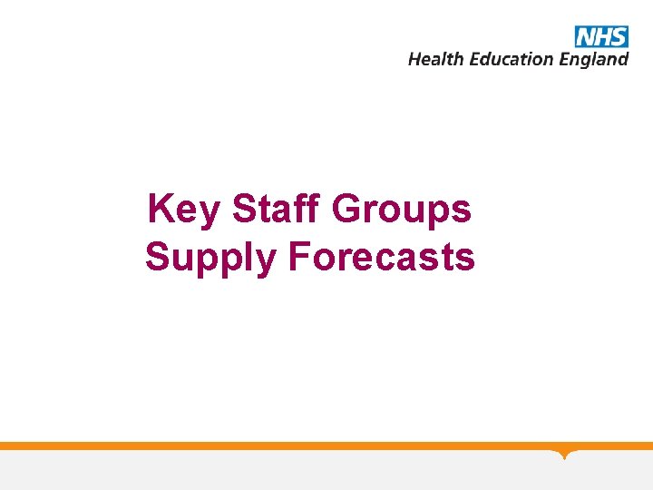 Key Staff Groups Supply Forecasts 