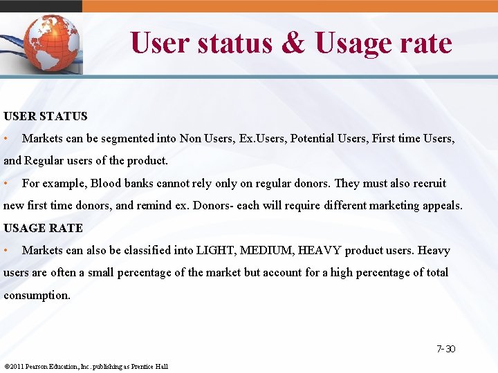 User status & Usage rate USER STATUS • Markets can be segmented into Non