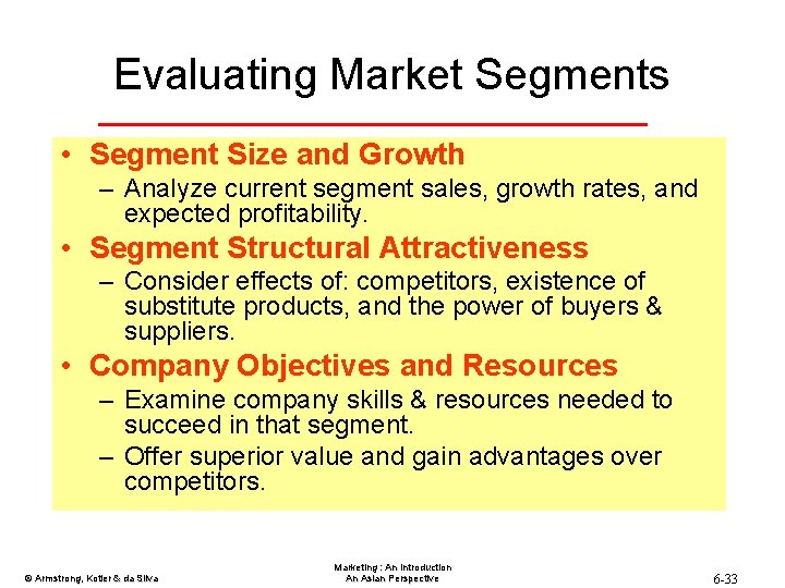 Evaluating Market Segments • Segment Size and Growth – Analyze current segment sales, growth