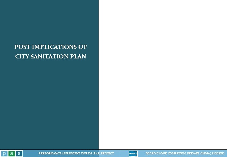 POST IMPLICATIONS OF CITY SANITATION PLAN PERFORMANCE ASSESSMENT SYSTEM (PAS) PROJECT MICRO CLOUD COMPUTING POST IMPLICATIONS OF CITY SANITATION PLAN PERFORMANCE ASSESSMENT SYSTEM (PAS) PROJECT MICRO CLOUD COMPUTING