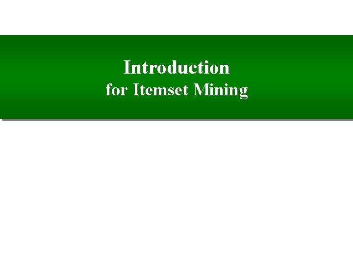 Introduction for Itemset Mining 