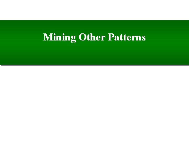 Mining Other Patterns 