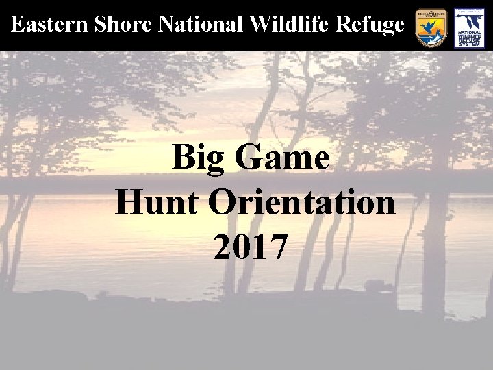 Eastern Shore National Wildlife Refuge Big Game Hunt Orientation 2017 