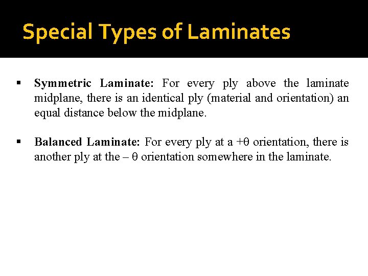 Special Types of Laminates § Symmetric Laminate: For every ply above the laminate midplane,