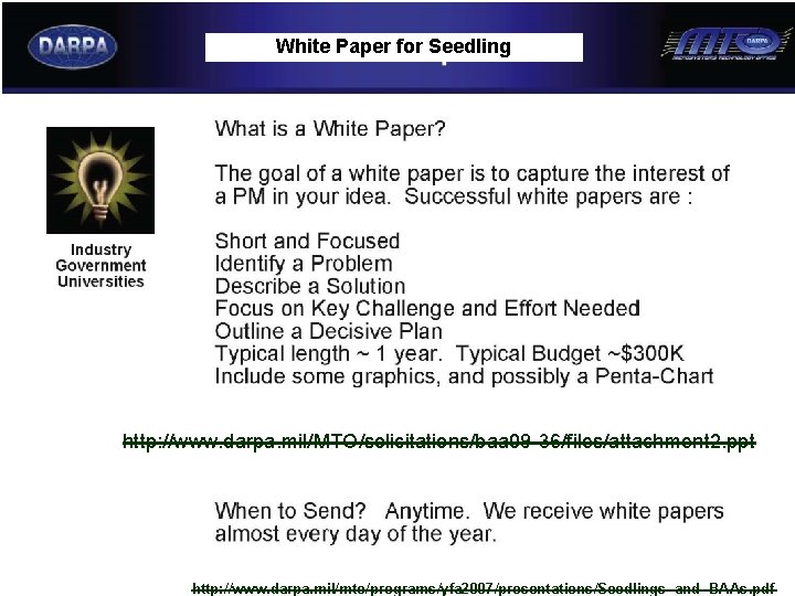White Paper for Seedling http: //www. darpa. mil/MTO/solicitations/baa 09 -36/files/attachment 2. ppt 13 http: