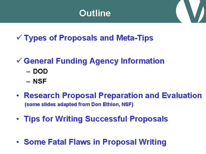 Outline ü Types of Proposals and Meta-Tips ü General Funding Agency Information – DOD