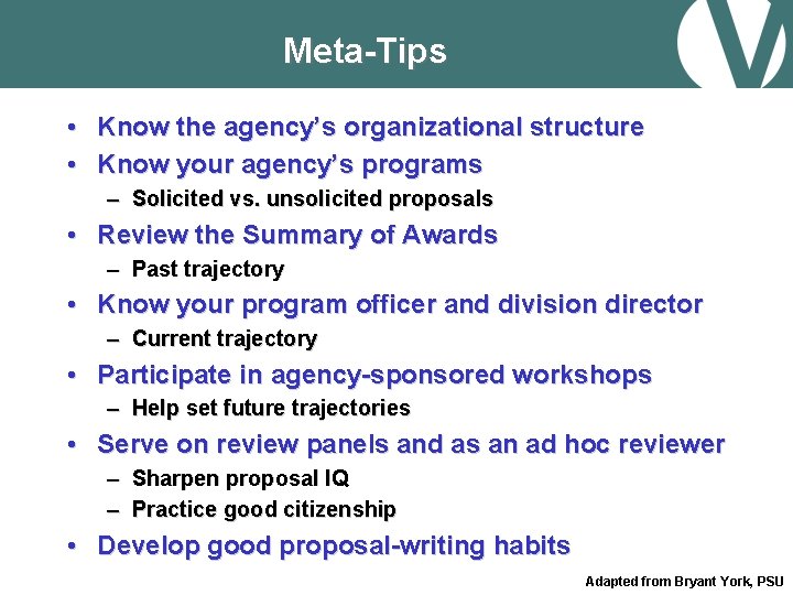Meta-Tips • Know the agency’s organizational structure • Know your agency’s programs – Solicited
