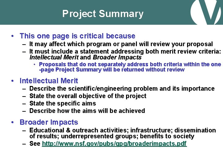 Project Summary • This one page is critical because – It may affect which