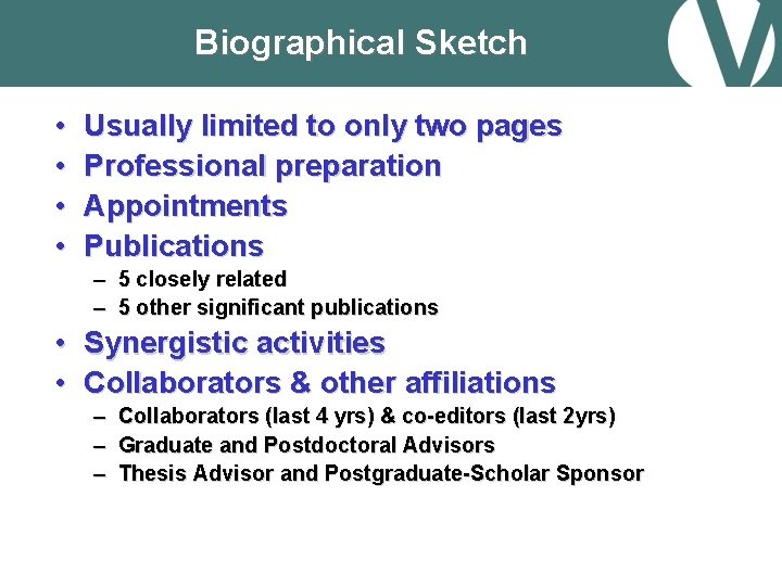 Biographical Sketch • • Usually limited to only two pages Professional preparation Appointments Publications