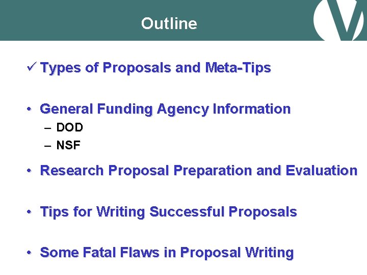 Outline ü Types of Proposals and Meta-Tips • General Funding Agency Information – DOD