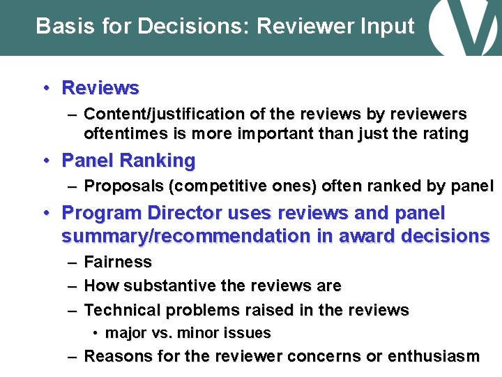 Basis for Decisions: Reviewer Input • Reviews – Content/justification of the reviews by reviewers