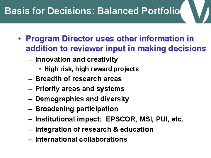 Basis for Decisions: Balanced Portfolio • Program Director uses other information in addition to