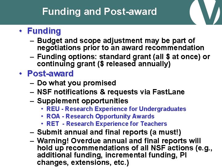 Funding and Post-award • Funding – Budget and scope adjustment may be part of
