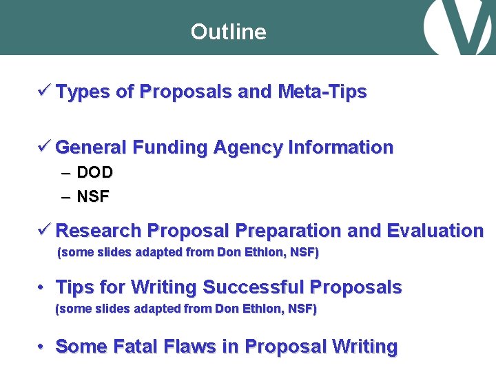 Outline ü Types of Proposals and Meta-Tips ü General Funding Agency Information – DOD