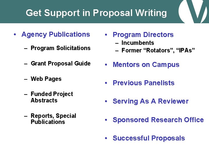Get Support in Proposal Writing • Agency Publications – Program Solicitations – Grant Proposal
