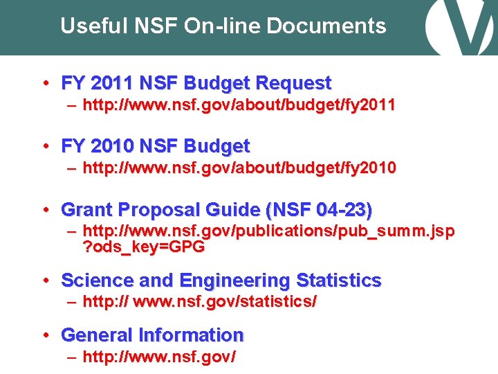 Useful NSF On-line Documents • FY 2011 NSF Budget Request – http: //www. nsf.