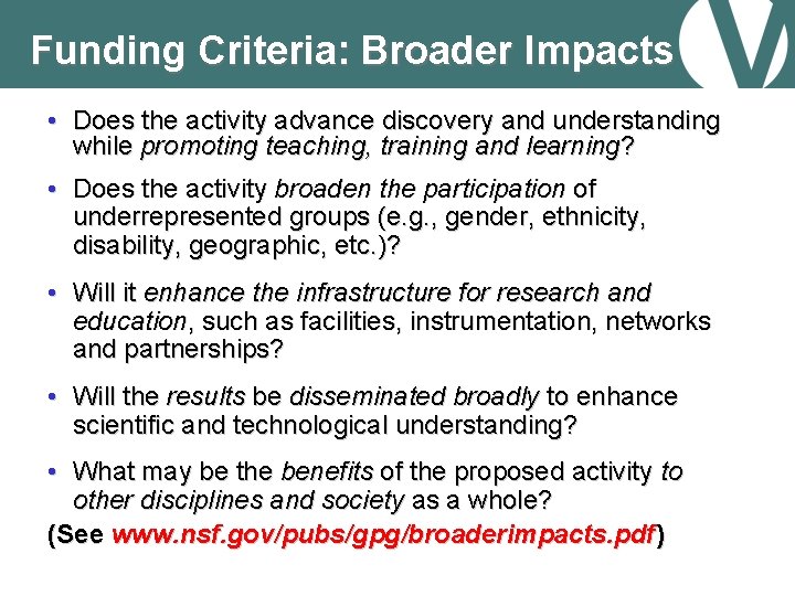Funding Criteria: Broader Impacts • Does the activity advance discovery and understanding while promoting