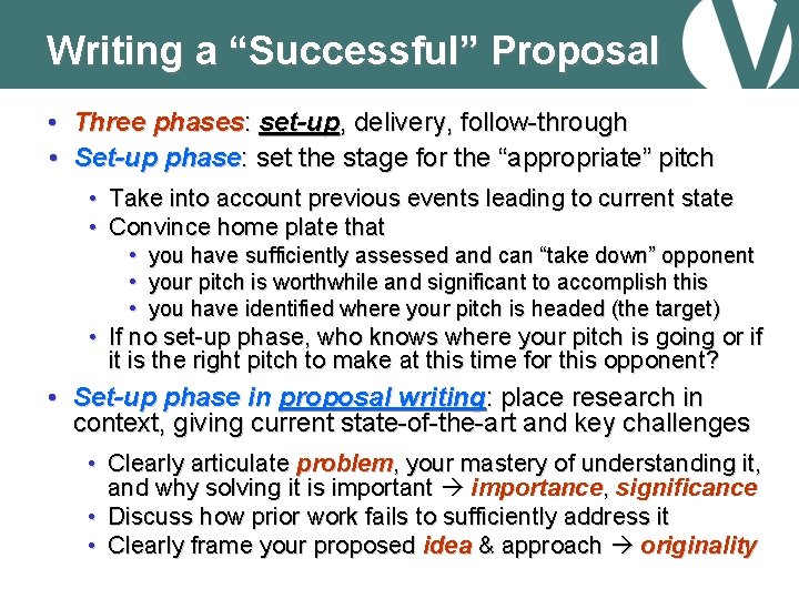 Writing a “Successful” Proposal • Three phases: set-up, delivery, follow-through • Set-up phase: set