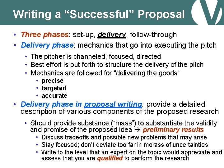 Writing a “Successful” Proposal • Three phases: set-up, delivery, follow-through • Delivery phase: mechanics