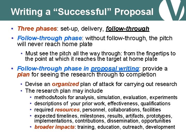 Writing a “Successful” Proposal • • Three phases: set-up, delivery, follow-through Follow-through phase: without