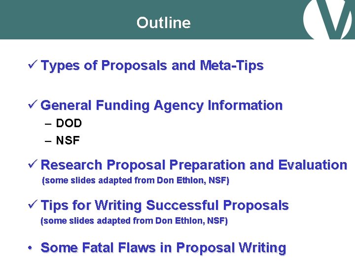 Outline ü Types of Proposals and Meta-Tips ü General Funding Agency Information – DOD