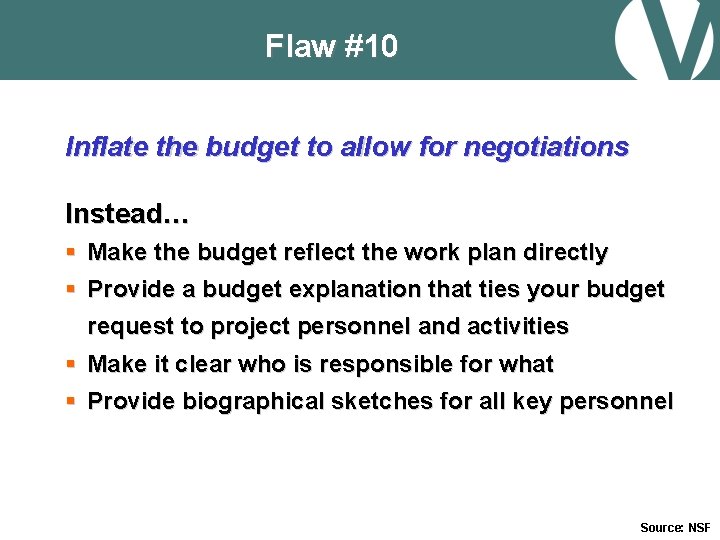 Flaw #10 Inflate the budget to allow for negotiations Instead… § Make the budget