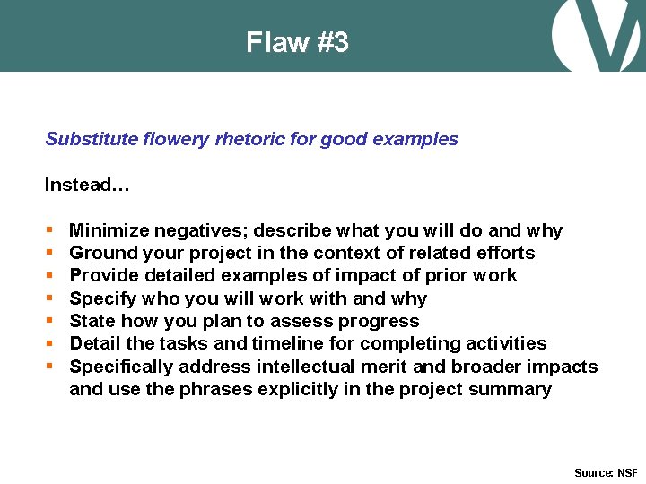 Flaw #3 Substitute flowery rhetoric for good examples Instead… § § § § Minimize