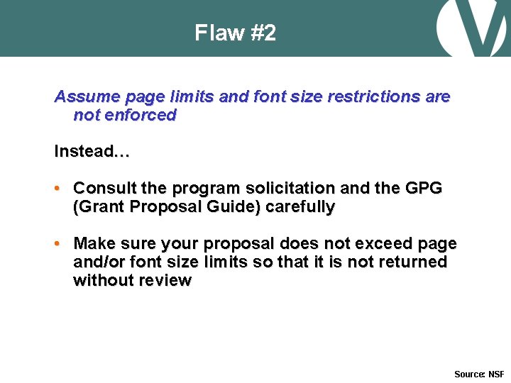 Flaw #2 Assume page limits and font size restrictions are not enforced Instead… •