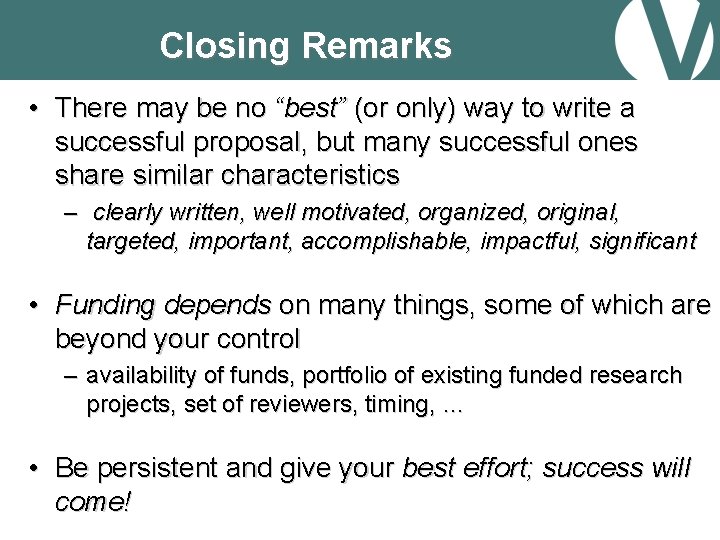Closing Remarks • There may be no “best” (or only) way to write a